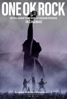 ONE OK ROCK DETOX JAPAN TOUR AT NISSAN STADIUM - SM Cinema