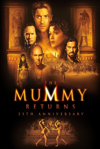 The Mummy Returns (25th Anniversary) - SM Cinema